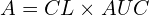 A = CL \times AUC
