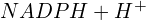NADPH + H^+