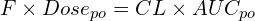 F \times Dose_{po} = CL \times AUC_{po}